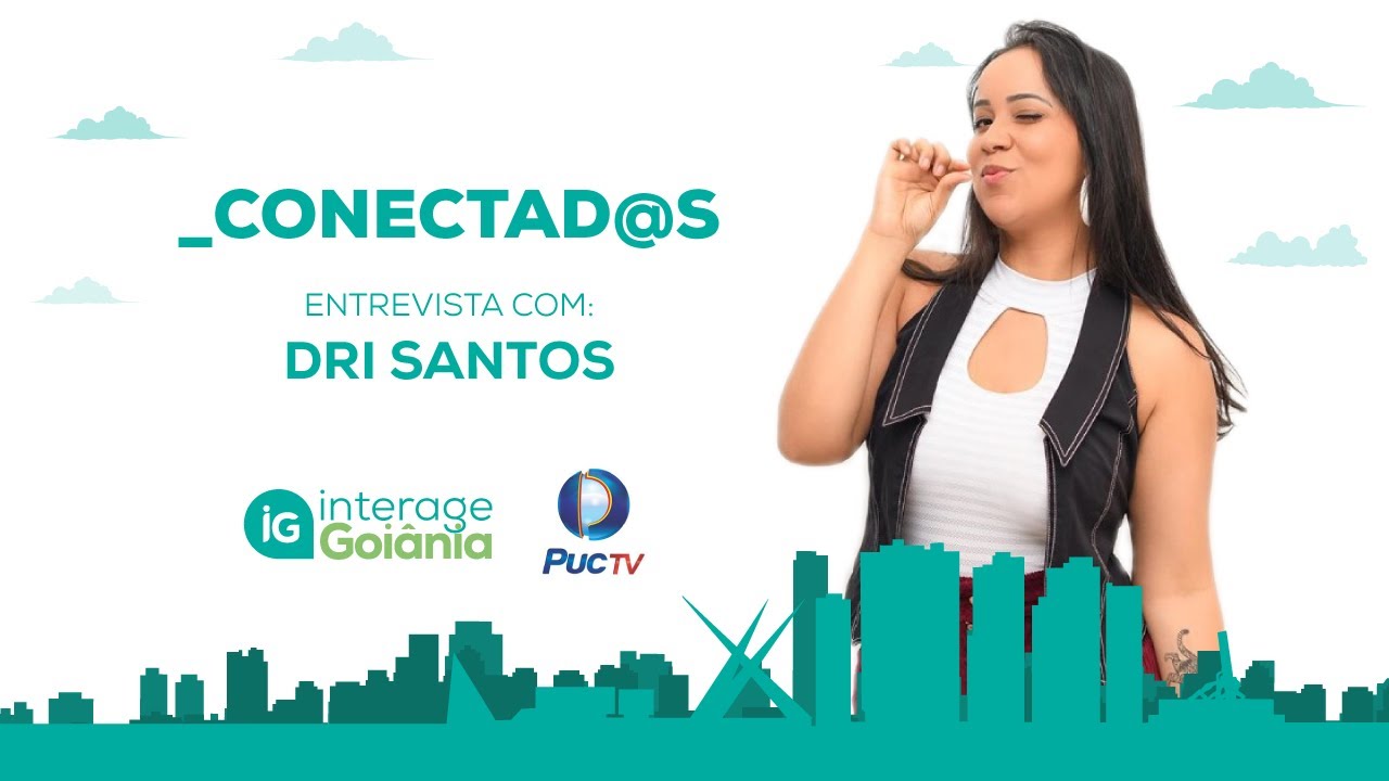 ENTREVISTA COM DRI SANTOS