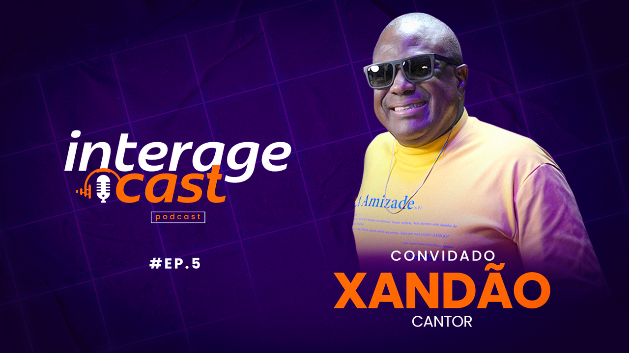 INTERAGE CAST #05 | XANDÃO