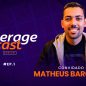 Interage Cast #1 | Matheus Barcelos